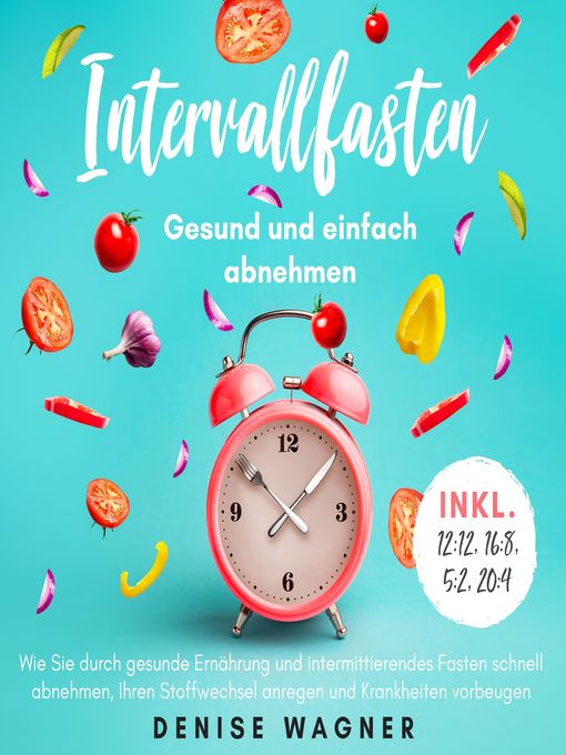 Title details for Intervallfasten--Gesund und einfach abnehmen by Denise Wagner - Available